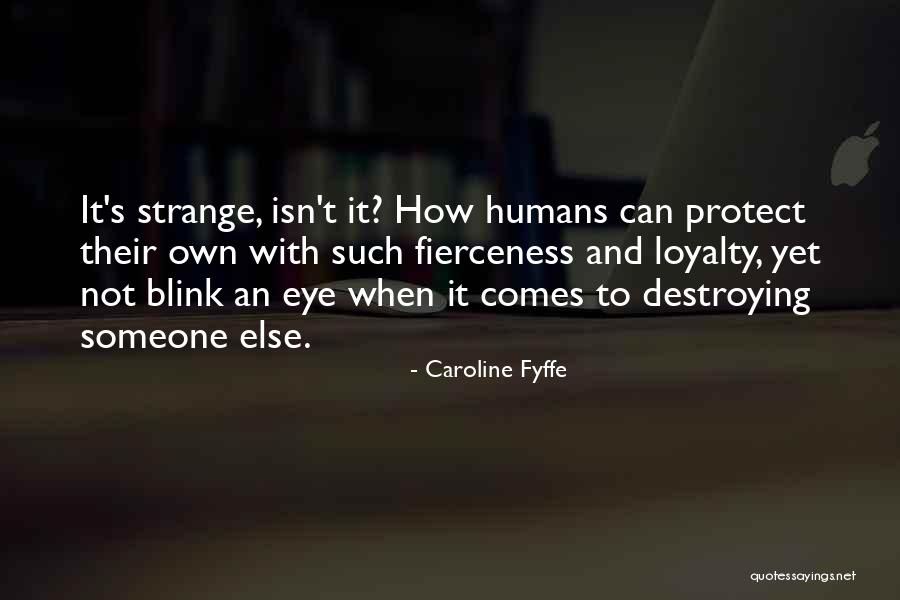 In Just A Blink Of An Eye Quotes By Caroline Fyffe In Just A Blink Of An Eye Quotes By Caroline Fyffe