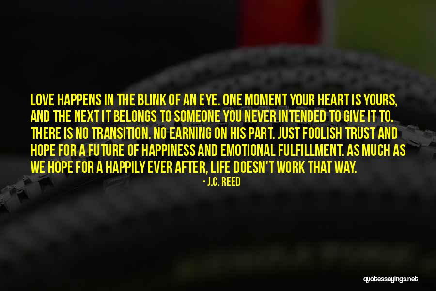 In Just A Blink Of An Eye Quotes By J.C. Reed In Just A Blink Of An Eye Quotes By J.C. Reed