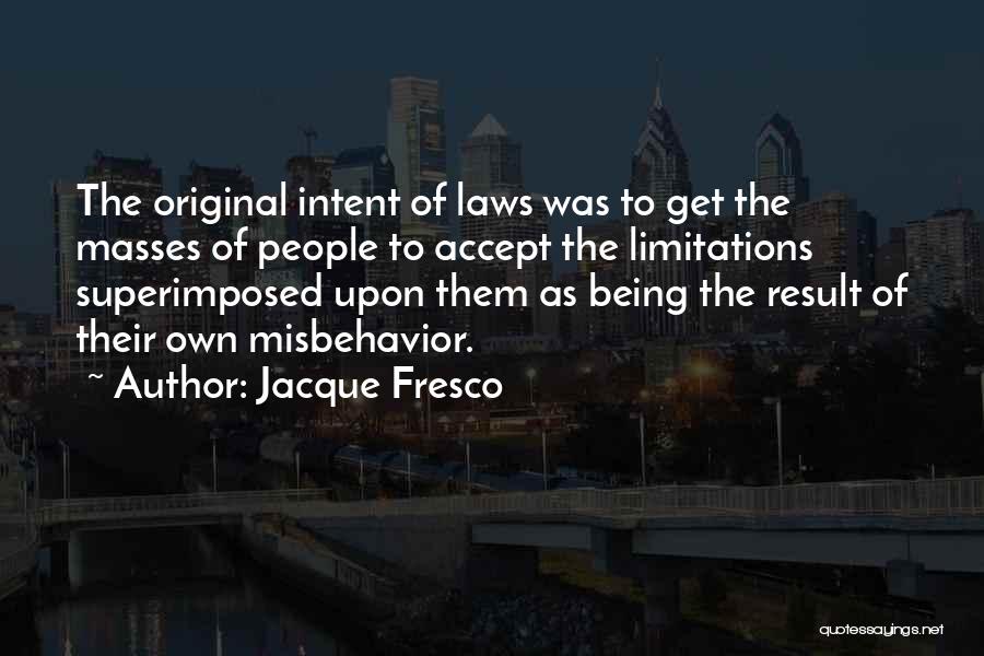 In Laws Not Accepting You Quotes By Jacque Fresco