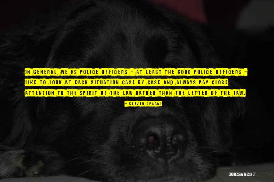 In Letter And Spirit Quotes By Steven Seagal In Letter And Spirit Quotes By Steven Seagal