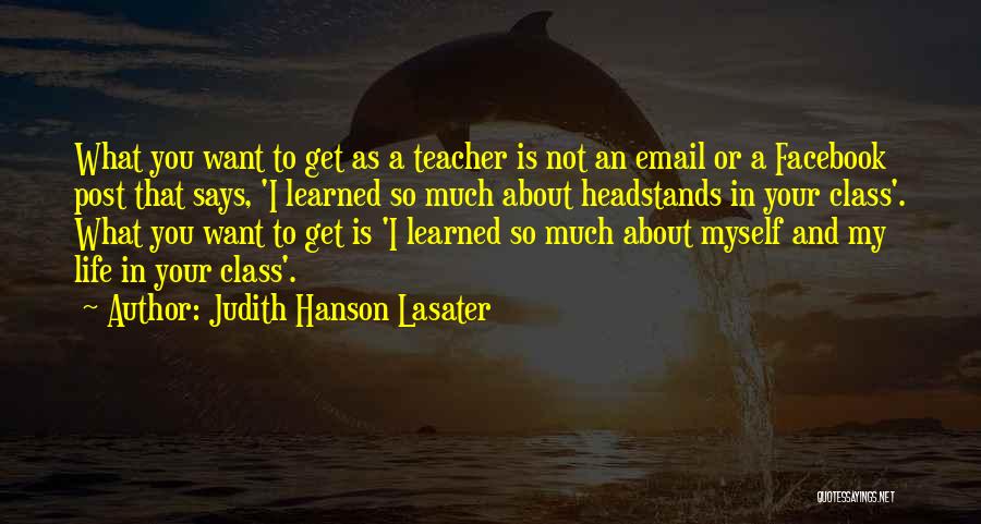 In Life Facebook Quotes By Judith Hanson Lasater
