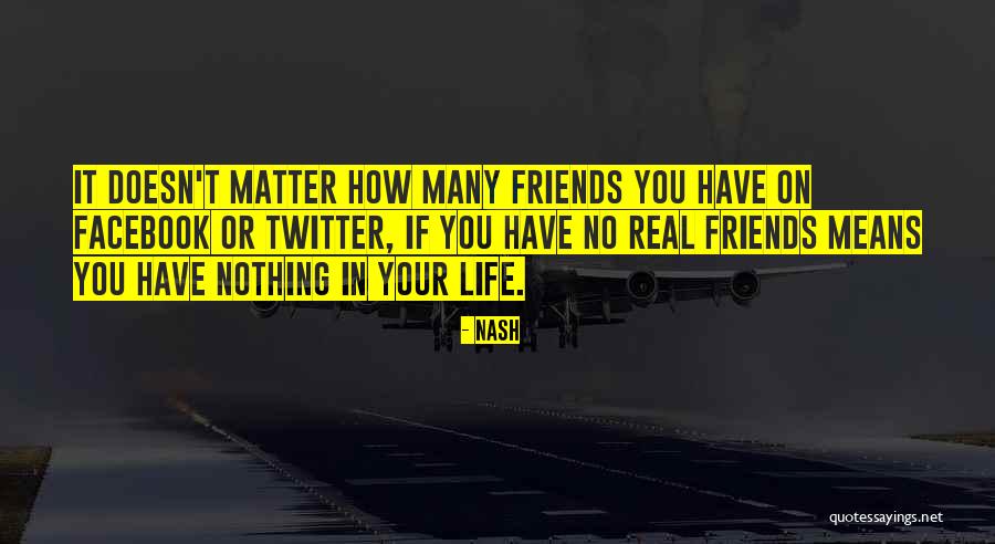 In Life Facebook Quotes By Nash