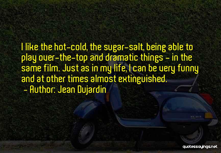 In Life Funny Quotes By Jean Dujardin