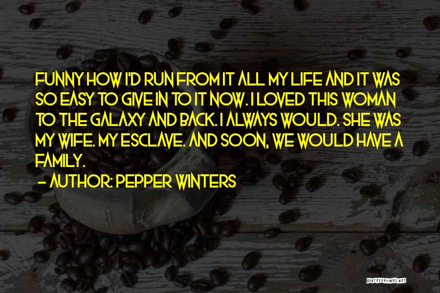 In Life Funny Quotes By Pepper Winters