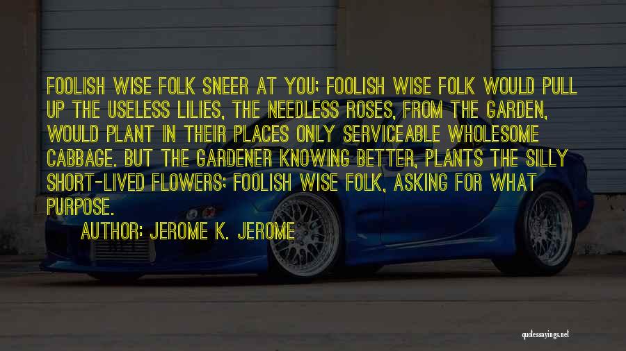 In Life Short Quotes By Jerome K. Jerome