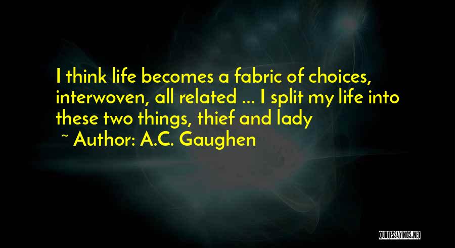 In Life We Have Two Choices Quotes By A.C. Gaughen