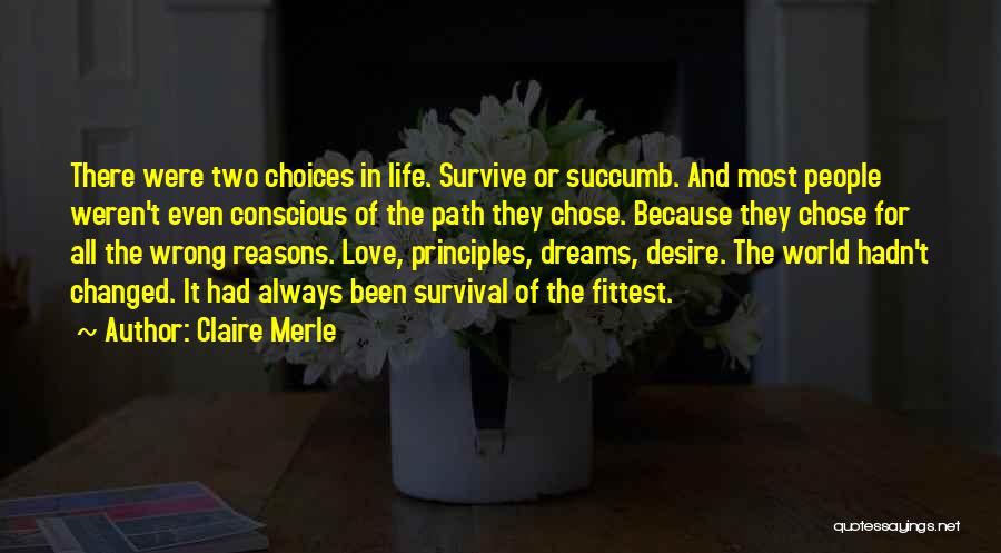 In Life We Have Two Choices Quotes By Claire Merle