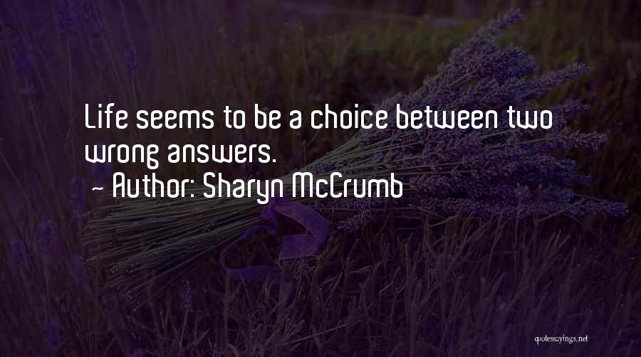 In Life We Have Two Choices Quotes By Sharyn McCrumb