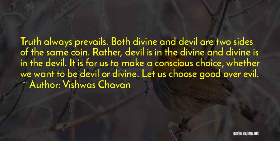 In Life We Have Two Choices Quotes By Vishwas Chavan