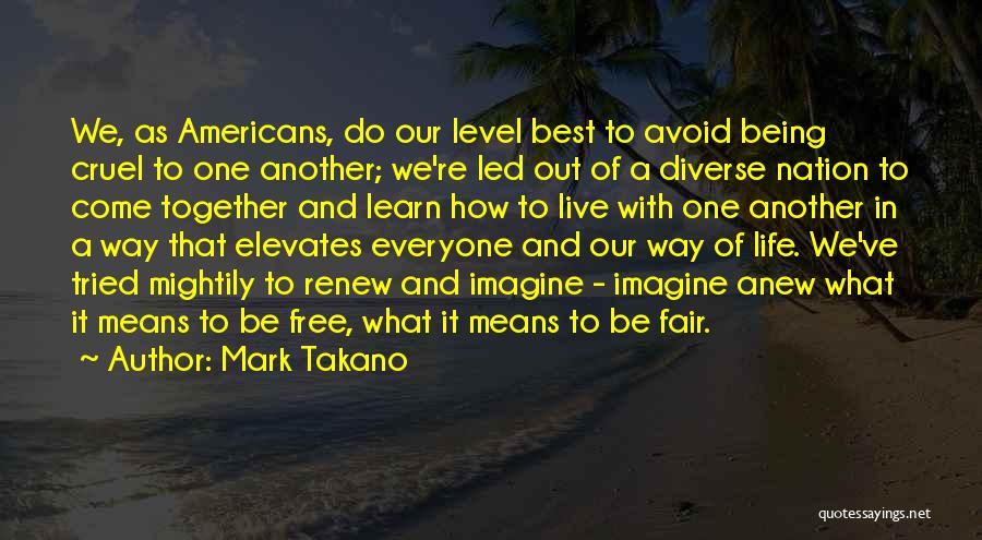 In Life We Learn Quotes By Mark Takano