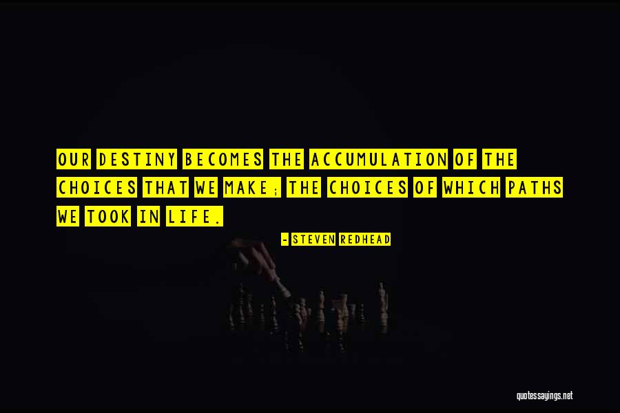 In Life We Make Choices Quotes By Steven Redhead In Life We Make Choices Quotes By Steven Redhead