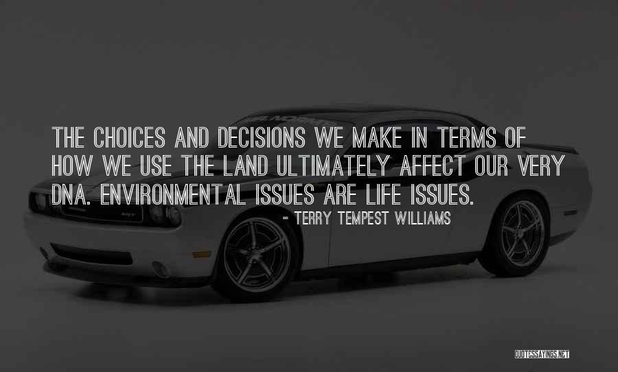 In Life We Make Choices Quotes By Terry Tempest Williams In Life We Make Choices Quotes By Terry Tempest Williams