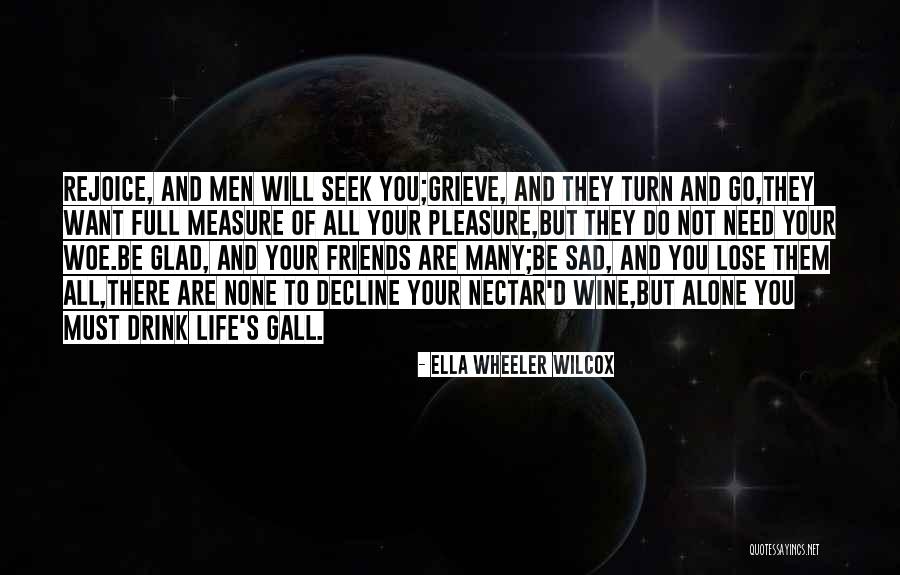 In Life You Lose Friends Quotes By Ella Wheeler Wilcox In Life You Lose Friends Quotes By Ella Wheeler Wilcox