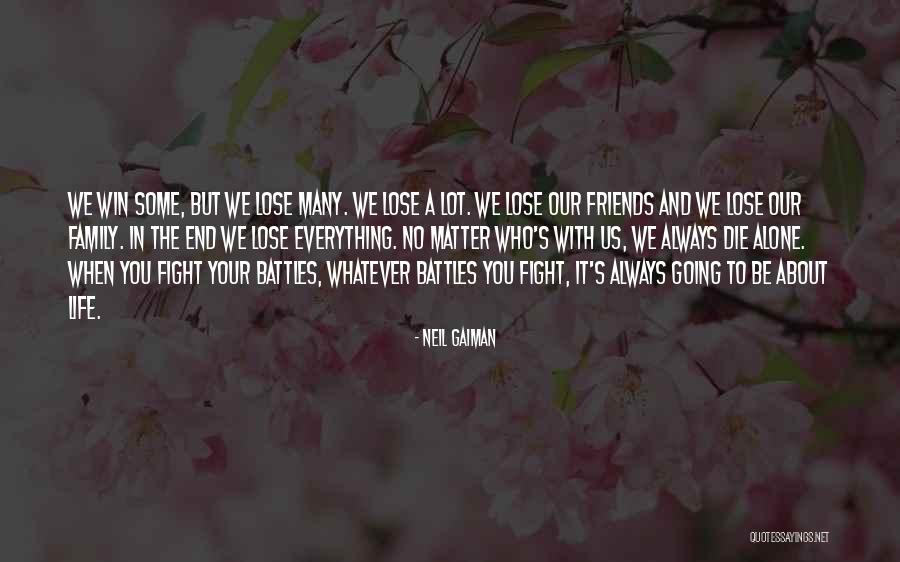 In Life You Lose Friends Quotes By Neil Gaiman In Life You Lose Friends Quotes By Neil Gaiman