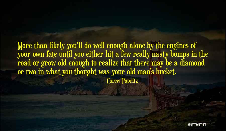 In Life You'll Realize Quotes By Carew Papritz In Life You'll Realize Quotes By Carew Papritz