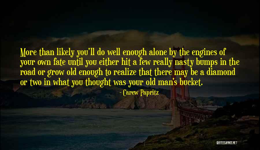 In Life You'll Realize Quotes By Carew Papritz