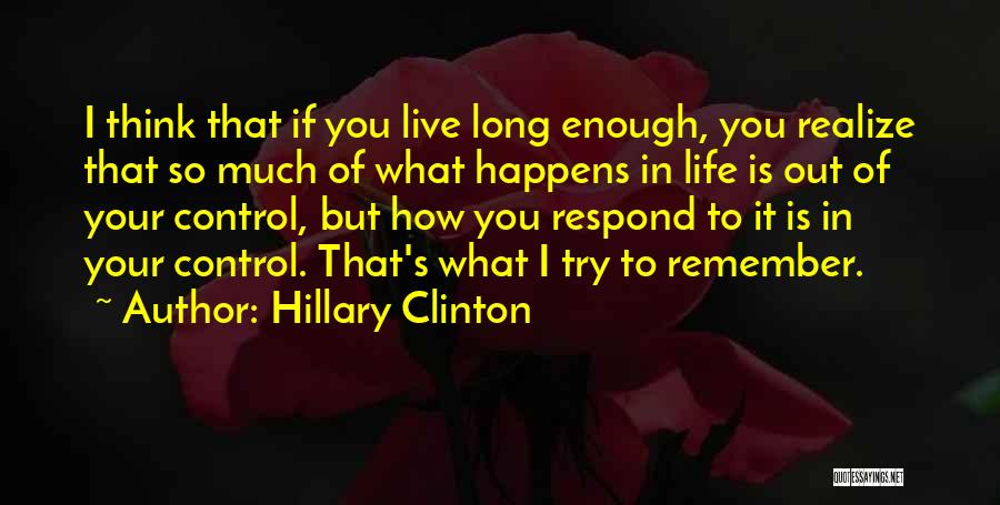 In Life You'll Realize Quotes By Hillary Clinton