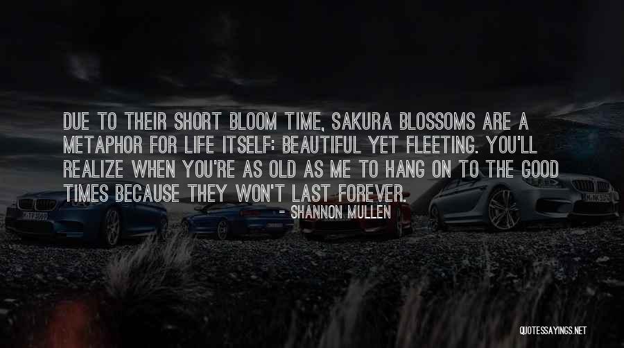 In Life You'll Realize Quotes By Shannon Mullen