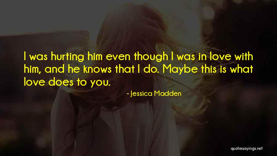 In Love And Hurting Quotes By Jessica Madden In Love And Hurting Quotes By Jessica Madden