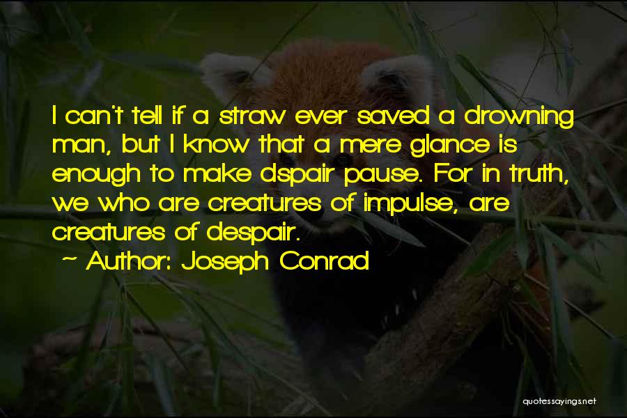 In Love But Can't Tell Quotes By Joseph Conrad