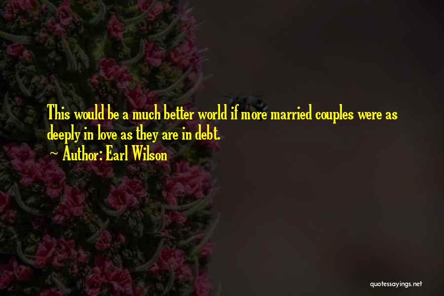 In Love Couples Quotes By Earl Wilson