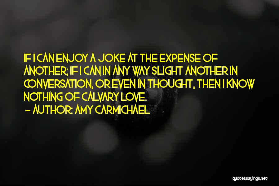 In Love Joke Quotes By Amy Carmichael