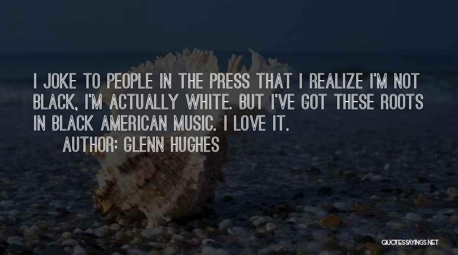 In Love Joke Quotes By Glenn Hughes