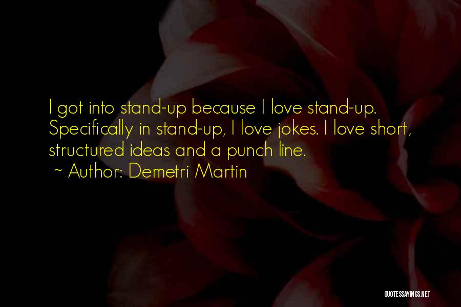 In Love Jokes Quotes By Demetri Martin