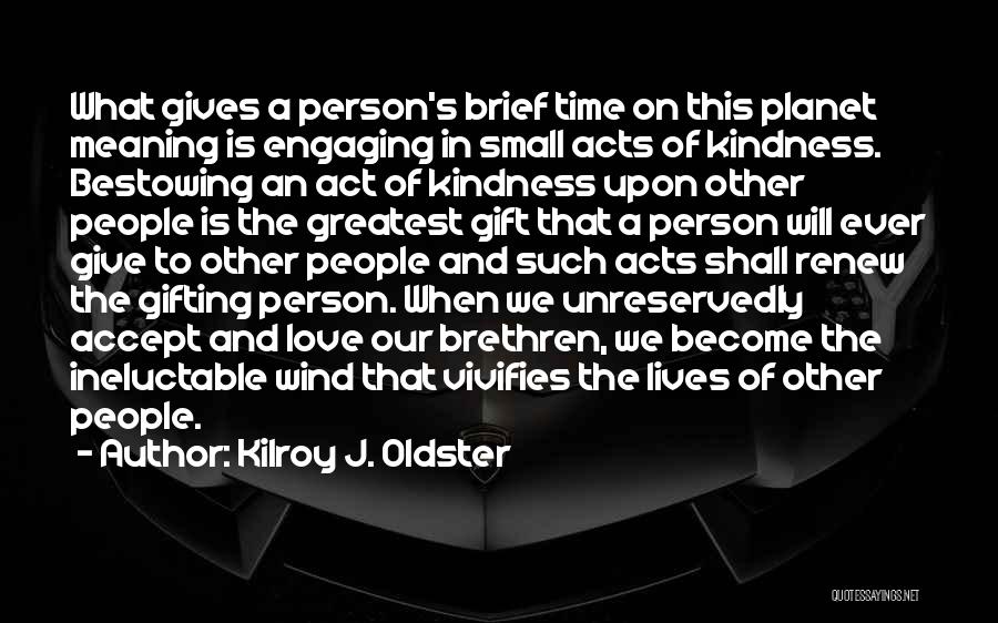 In Love Meaningful Quotes By Kilroy J. Oldster