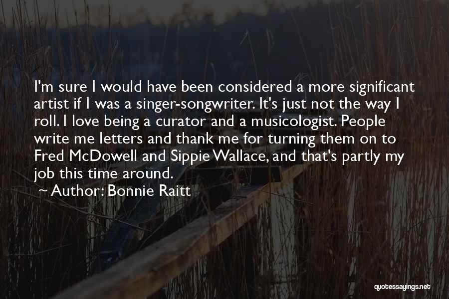 In Love With A Singer Quotes By Bonnie Raitt