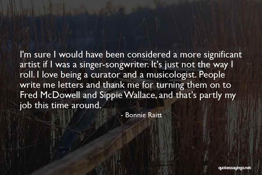 In Love With A Singer Quotes By Bonnie Raitt