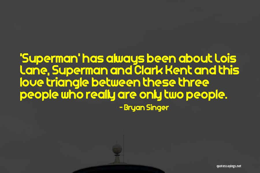 In Love With A Singer Quotes By Bryan Singer In Love With A Singer Quotes By Bryan Singer