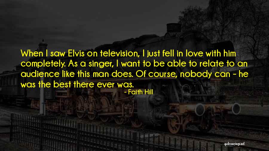 In Love With A Singer Quotes By Faith Hill In Love With A Singer Quotes By Faith Hill
