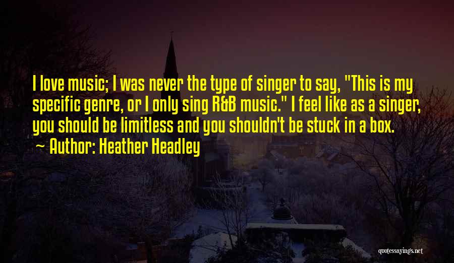 In Love With A Singer Quotes By Heather Headley