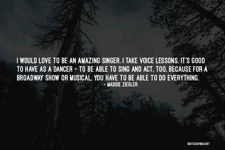 In Love With A Singer Quotes By Maddie Ziegler