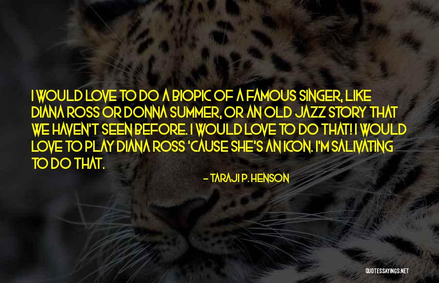 In Love With A Singer Quotes By Taraji P. Henson