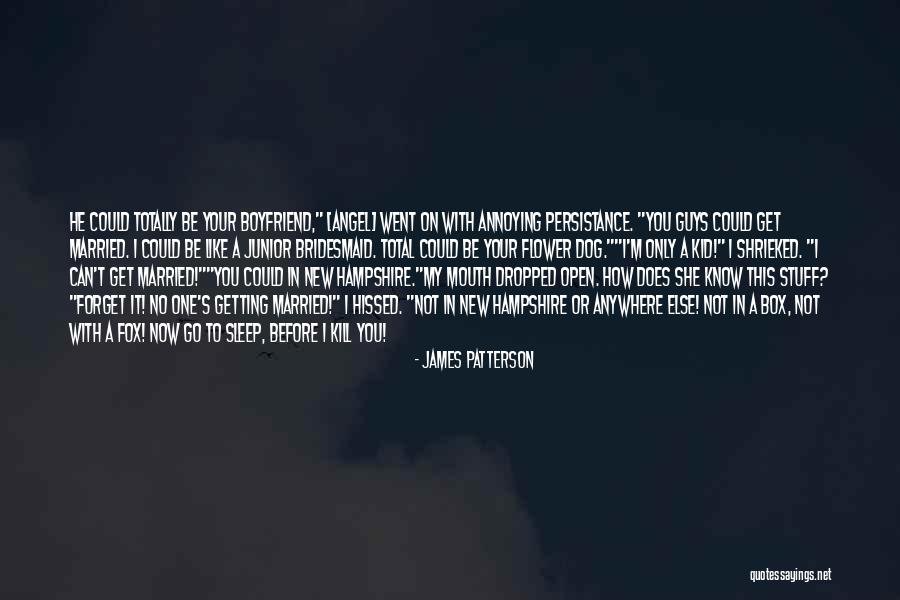 In Love With Boyfriend Quotes By James Patterson In Love With Boyfriend Quotes By James Patterson