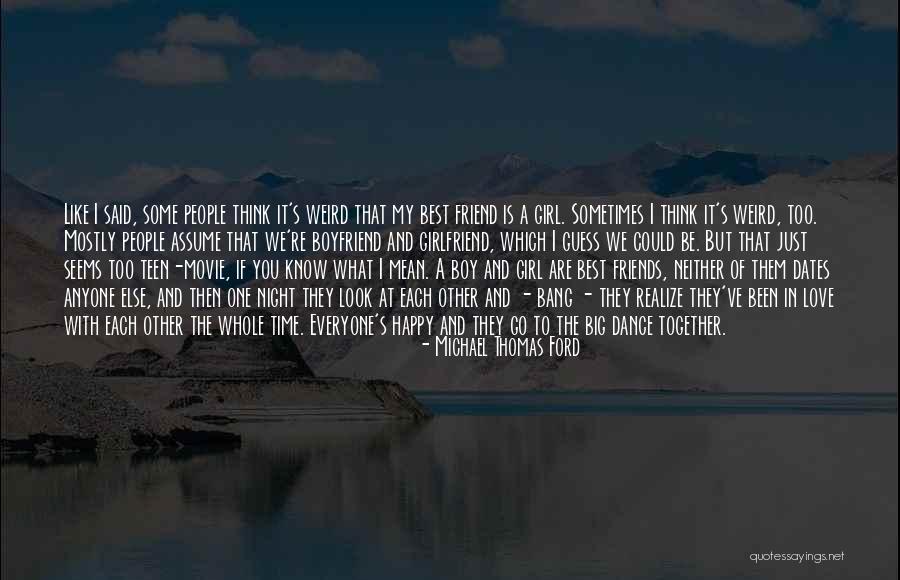 In Love With Boyfriend Quotes By Michael Thomas Ford In Love With Boyfriend Quotes By Michael Thomas Ford