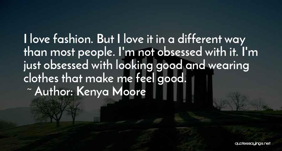 In Love With Fashion Quotes By Kenya Moore