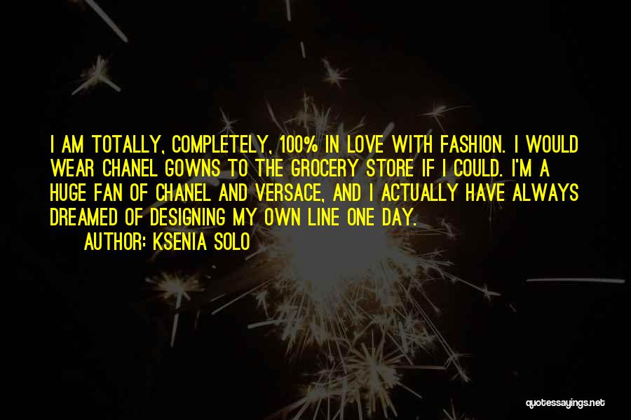 In Love With Fashion Quotes By Ksenia Solo