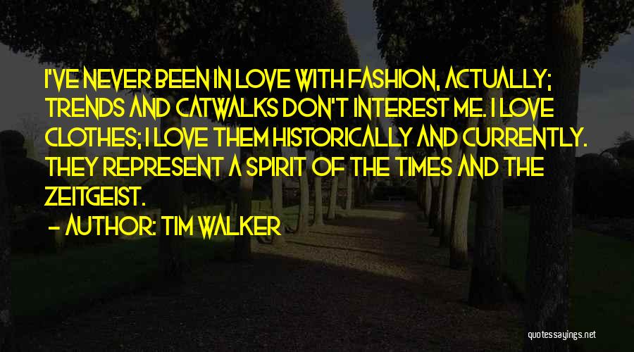 In Love With Fashion Quotes By Tim Walker