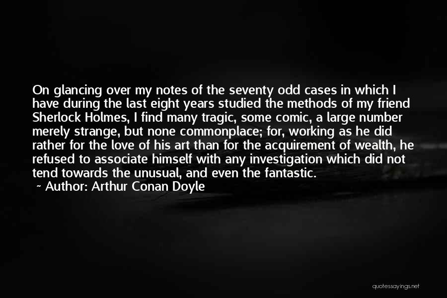 In Love With Friend Quotes By Arthur Conan Doyle