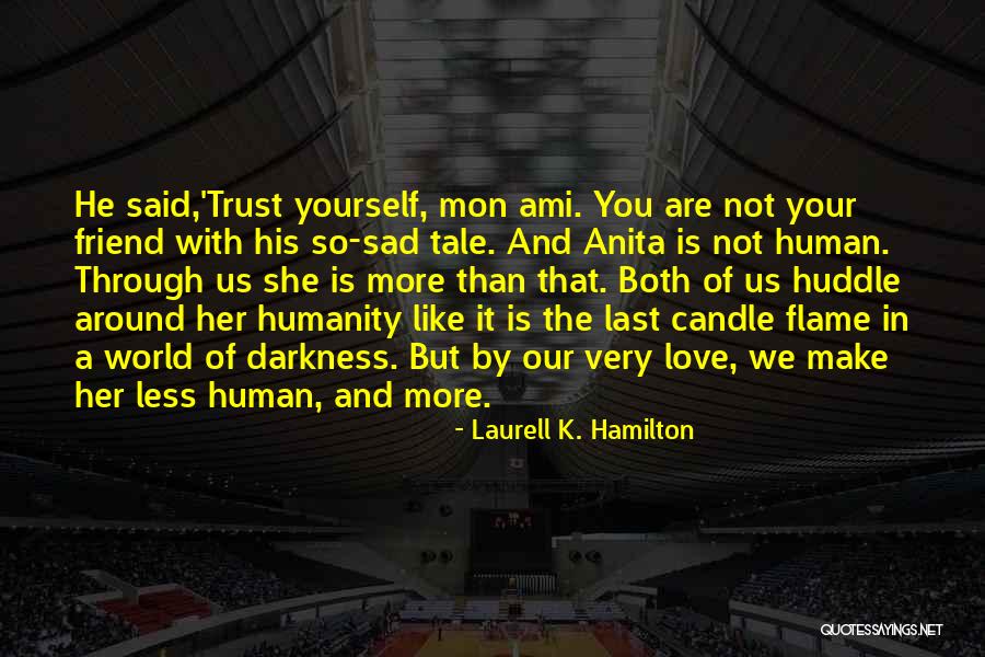 In Love With Friend Quotes By Laurell K. Hamilton