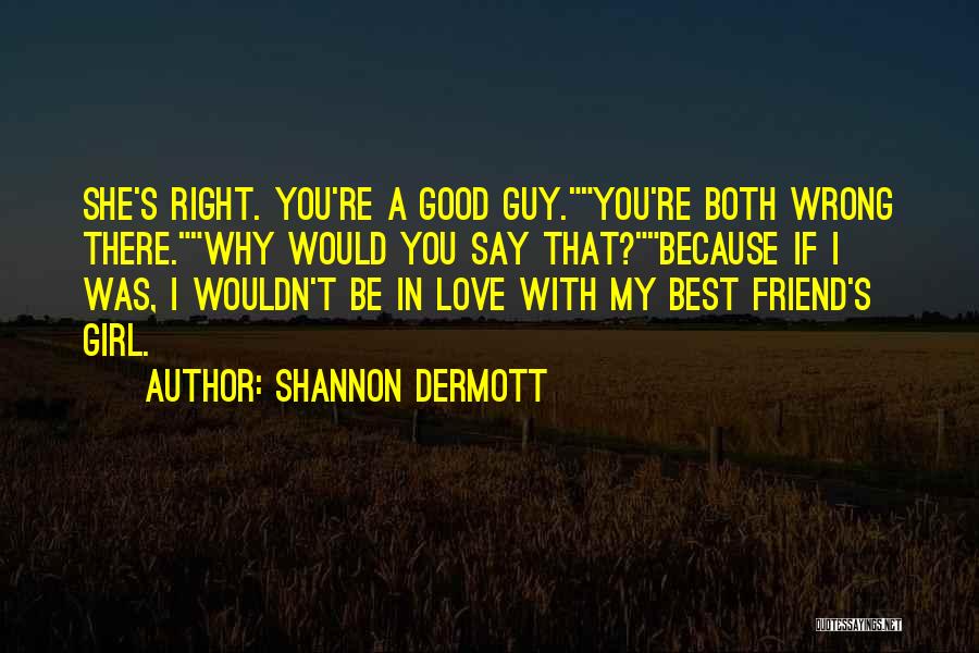 In Love With Friend Quotes By Shannon Dermott