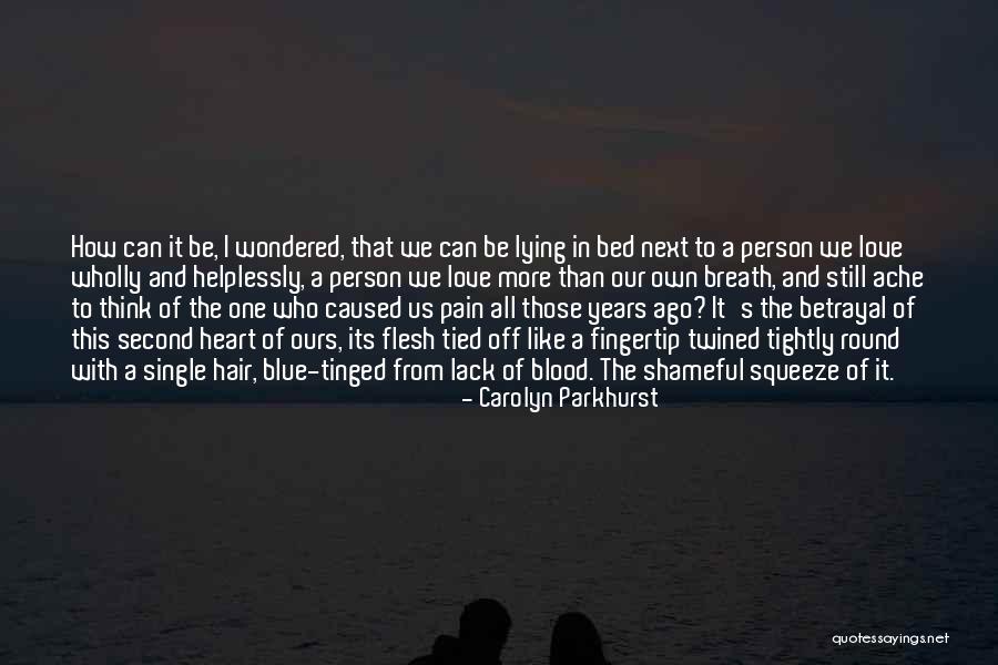 In Love With More Than One Person Quotes By Carolyn Parkhurst