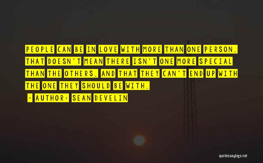 In Love With More Than One Person Quotes By Sean Develin