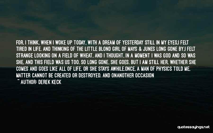 In Love With My Life Quotes By Derek Keck