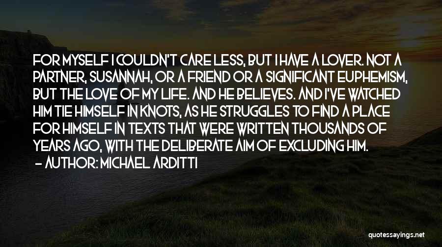 In Love With My Life Quotes By Michael Arditti