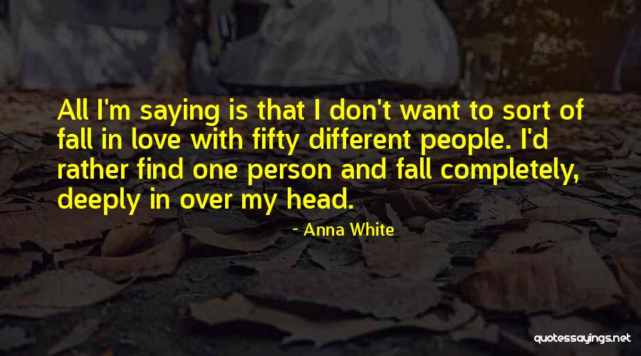 In Love With One Person Quotes By Anna White