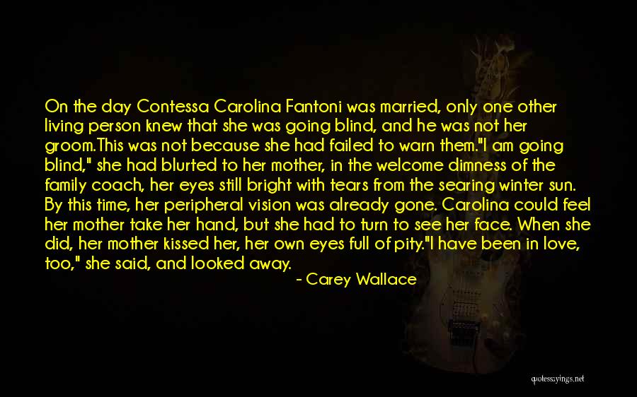 In Love With One Person Quotes By Carey Wallace